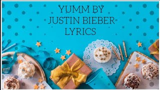 Yumm By Justin Bieber Lyrics 2020