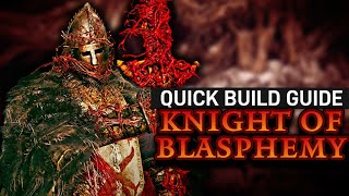 𝐄𝐋𝐃𝐄𝐍 𝐑𝐈𝐍𝐆 - The Knight of Blasphemy | A Quick Build Guide