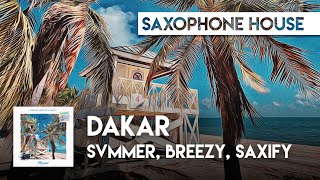 svmmer, Breezy, Saxify - Dakar