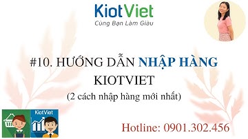 #10 HƯỚNG DẪN CÁCH NHẬP HÀNG MỚI TRÊN KIOTVIET| 0901.302.456 - Tỉnh KiotViet