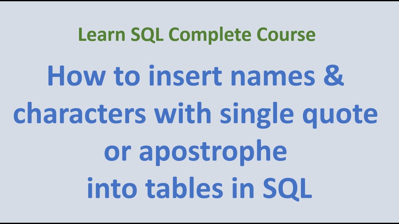 34. How To Insert Names And Characters With Single Quote Or Apostrophe Into Tables In Sql