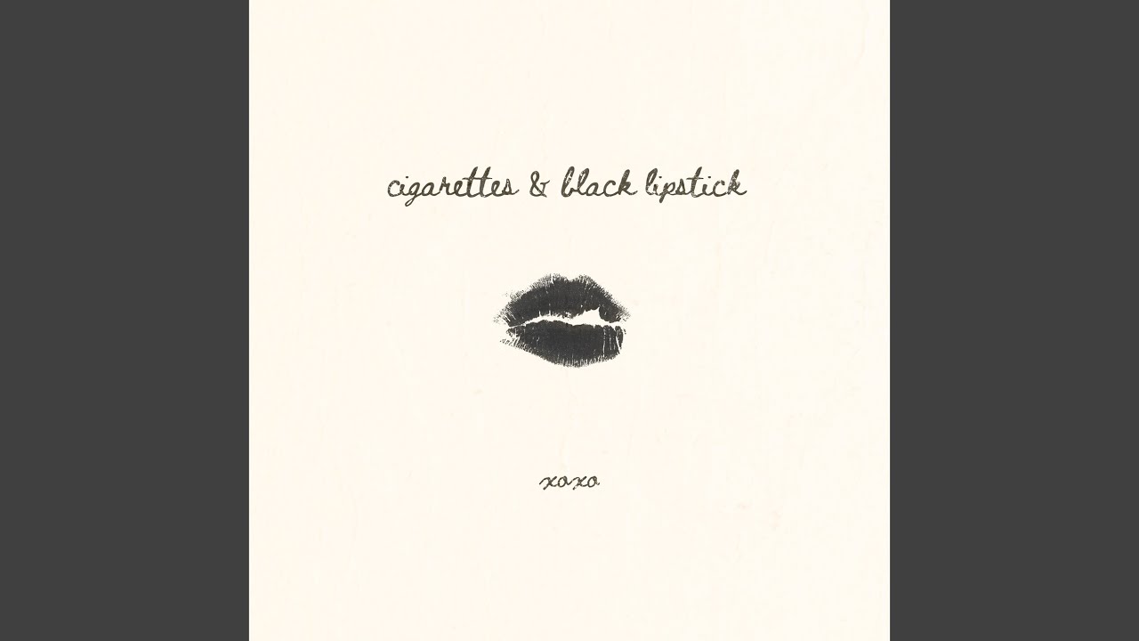Cigarettes  black lipstick