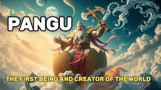 Pangu: The Giant Who Shaped the Universe – The Amazing Chinese Creation Myth!