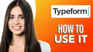 How To Use Typeform Tutorial 2025 (SIMPLE & Easy Guide!)