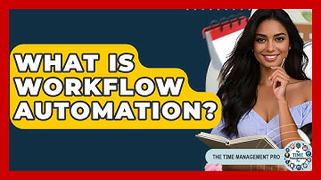 What Is Workflow Automation? - The Time Management Pro