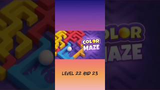 COLOR MAZE || LEVEL 22 AND 23 || #like #subscribe #views #viral #gameplay #support #2kview