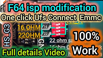 F64 isp Modification Full Details Video One Click UFS Emmc Connect 100% Tested Video.