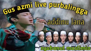 GUS AZMI TERBARU 2019 ADDINULANA GUS AZMI