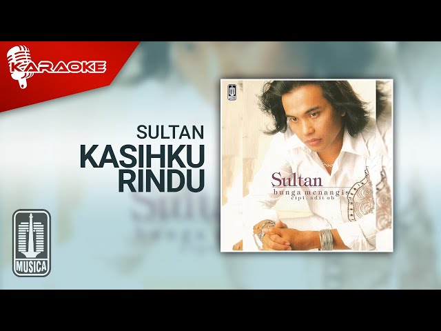 Sultan - Kasihku Rindu (Official Karaoke Video) class=