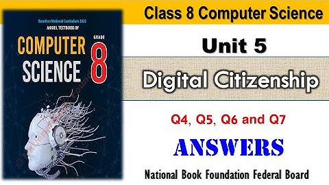 Class 8 Computer UNIT 5 Q4 Q5 Q6 Q7 Answers  | NBF Class 8 Computer | Digital Citizenship | FBISE