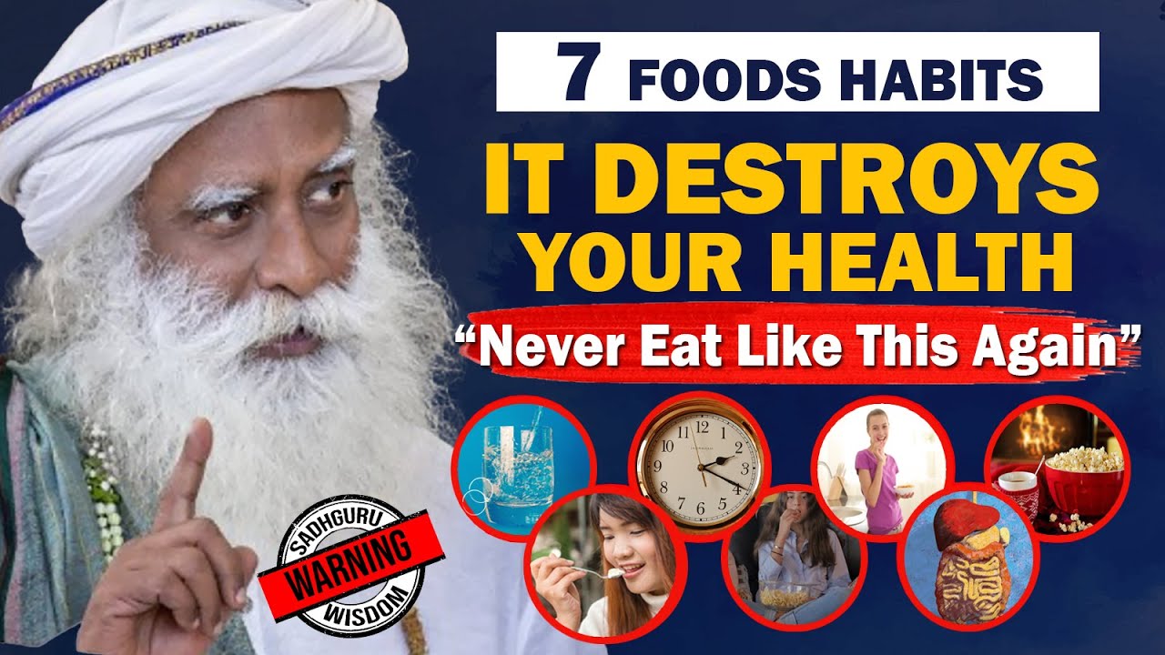 ⁣BEWARE! 7 Food Eating Habits That Are Destroying Your Health & Body | Unhealthy | Food | Sadhgur