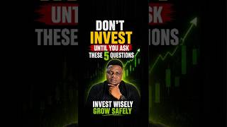 5 Questions To Ask Before Investing Your Money ........... Avoid Costly Investment Mistakes