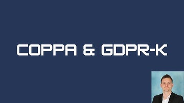 COPPA and GDPR-K explained (Online Child Privacy)