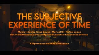 The Subjective Experience Of Time - André Pacheco