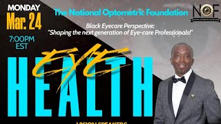 Eye Health: Black Eyecare Perspective: "Shaping the next generation of Eye-care Professionals!"