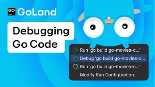 Debug Go Code in No Time with GoLand