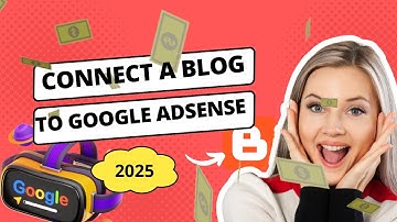 How to connect a blog to Google AdSense and earn money in 2025