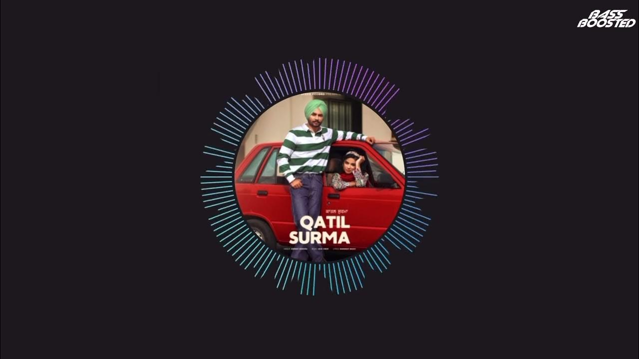 qatil-surma-bass-boosted-surround-sound-himmat-sandhu-punjabi-song