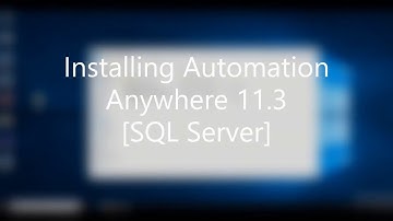 Automation Anywhere Express Installation 11.3 (Part 1: SQL Server Install)