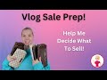 Vlog Sale Prep! Help Me Decide What To Sell!!