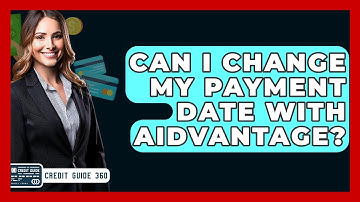Can I Change My Payment Date With Aidvantage? - CreditGuide360.com