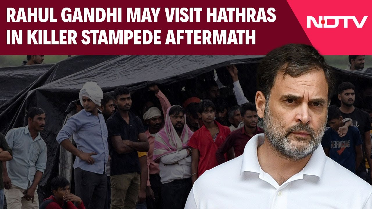 Rahul Gandhi News | Rahul Gandhi May Visit Hathras In Killer Stampede ...
