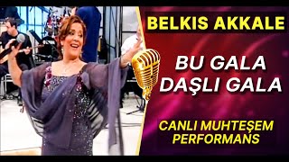 BELKIS AKKALE - BU GALA DAŞLI GALA Resimi