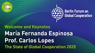 Berlin Forum on Global Cooperation 2025 - Keynotes María Fernada Espinosa & Carlos Lopes