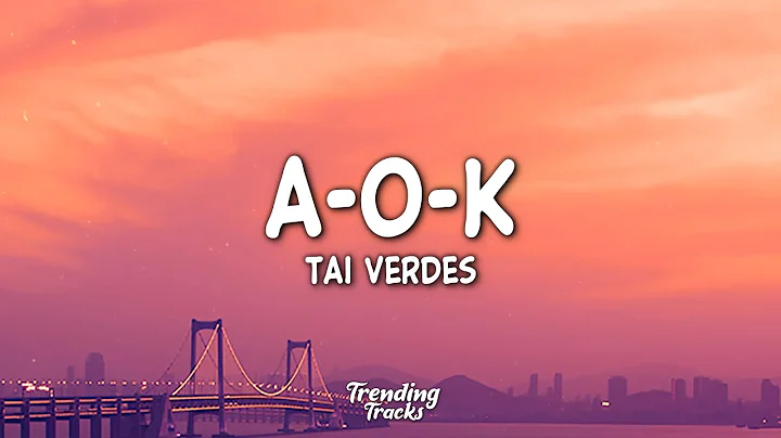 Tai Verdes - A-O-K (Clean - Lyrics)