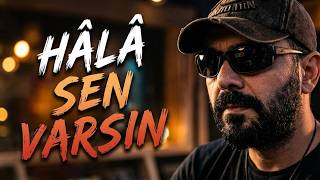Hâlâ Sen Varsin Arabesk Şarkı 2026