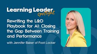 Rewriting the L&D Playbook for AI: Closing the Gap Between Training and Performance