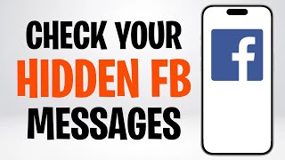How to View Hidden Messages on Facebook in 2026 (Check Your Hidden FB Messages) ✅
