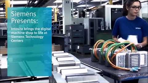 Intosite brings the digital machine shop to life in Siemens Technology Center