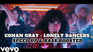 Conan Gray - Lonely Dancers | SPEED UP & BASS BOOSTED (BEST SONG FROM 2024)