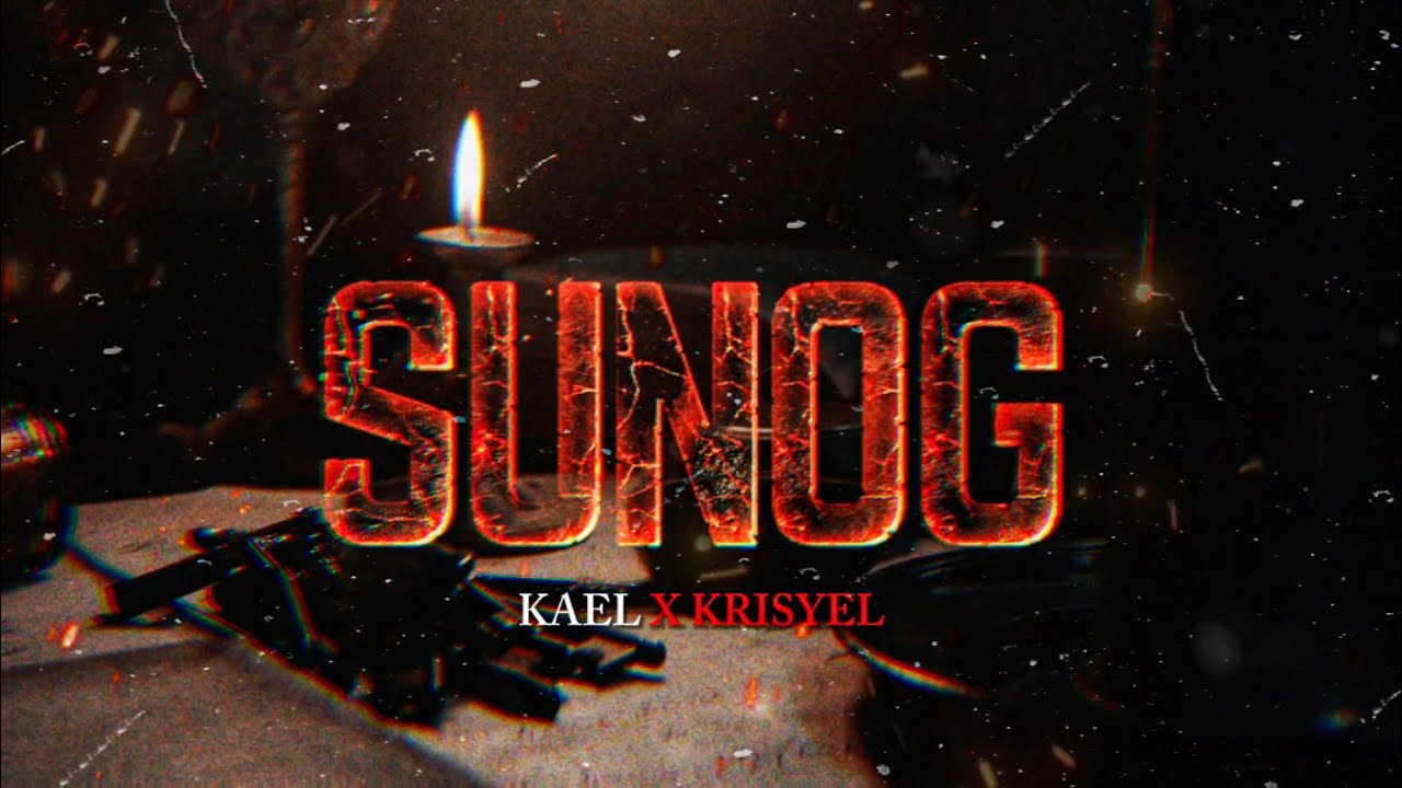 KAEL X KRISYEL   SUNOG Official Lyric Video