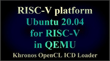 RISC-V platform - Ubuntu 20.04 for RISC-V in QEMU - Khronos OpenCL ICD Loader ( VTR-256 )