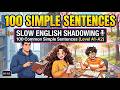 Slow English Shadowing: 100 Common English Sentences For Beginner (A1-A2)
