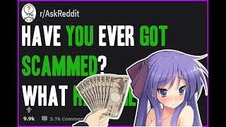 🔴r/askreddit Have you ever got scammed? [ reddit stories] [ top posts ]