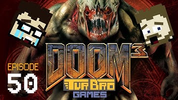 Doom 3 - Part 50: Spooky Bitch - TurBro Games
