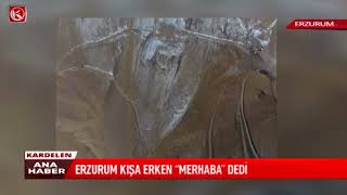 Kardelen TV | Erzurum Kışa Erken \