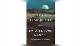 📚 Sea of Tranquility by Emily St. John Mandel | Summary and Analysis