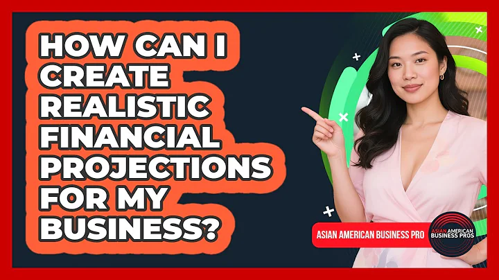 How Can I Create Realistic Financial Projections For My Business? - Asian American Business Pros