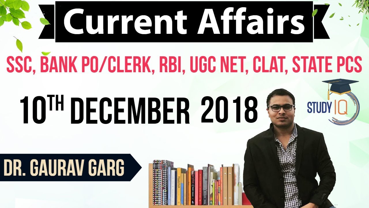 December 2018 Current Affairs in English 10 December 2018 - SSC CGL,CHSL,IBPS PO,RBI,State PCS,SBI