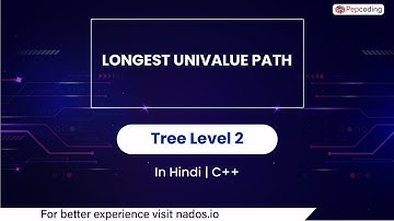 Longest Univalue Path | Module : Trees | In Hindi | CPP | Video_54