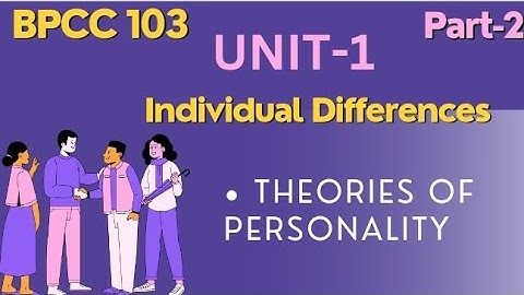 BPCC 103/INDIVIDUAL DIFFERENCES/PART-2/Theories of personality/Psycho Study 😊