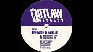 Operator & Baffled - Things Are Never (Vocal)