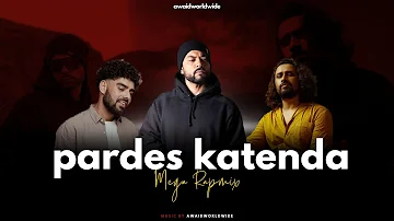 Pardes Katenda (Mega Rapmix By AWAID & AWAIS) - Bohemia, Adnan Dhool & Pav Dharia | Music Video