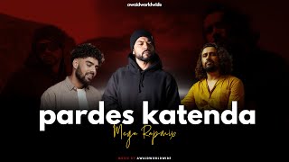 Pardes Katenda (Mega Rapmix By AWAID & AWAIS) - Bohemia, Adnan Dhool & Pav Dharia | 