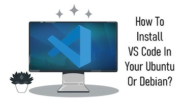 How to install Visual Studio Code in Ubuntu or Debian based OS?