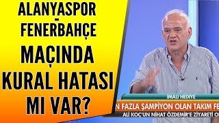 Alanyaspor - Fenerbahçe maçında kural hatası mı var? Maç tekrar mı edilecek?